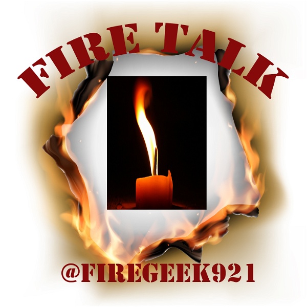 Artwork for Fire Talk with @firegeek921