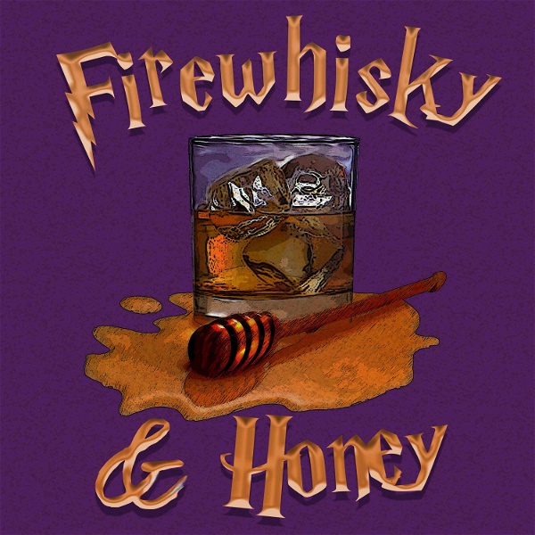 Artwork for Firewhisky and Honey's Podcast