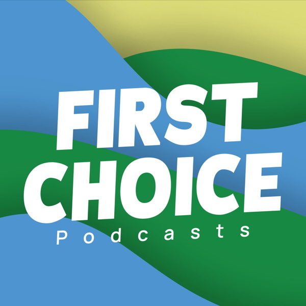 Artwork for First Choice Podcasts