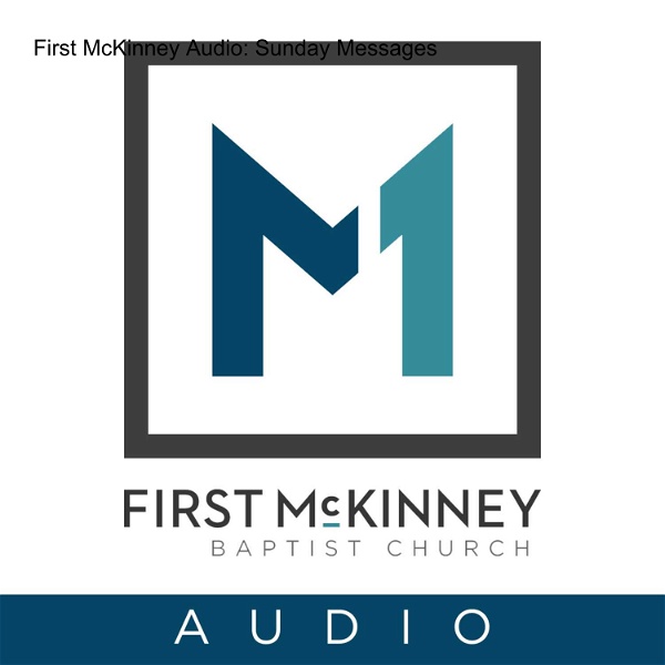 Artwork for First McKinney Audio: Sunday Messages