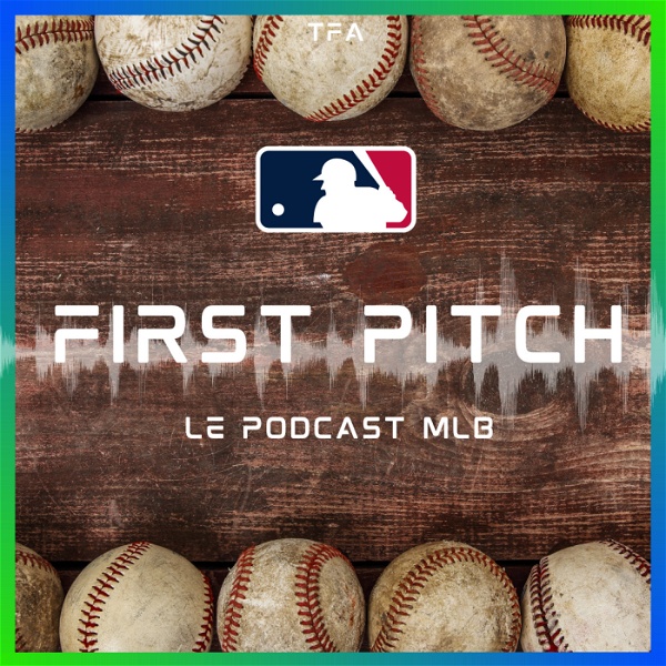 Artwork for First Pitch : le podcast MLB de The Free Agent