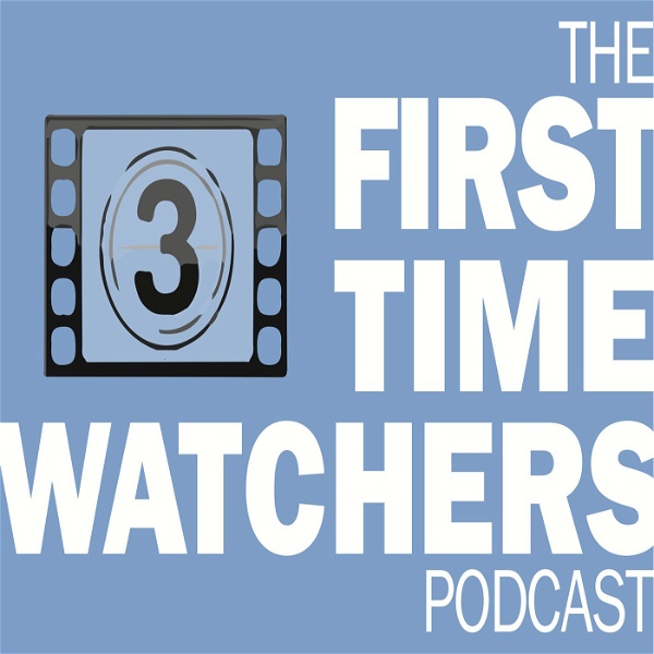 Artwork for First Time Watchers Podcast