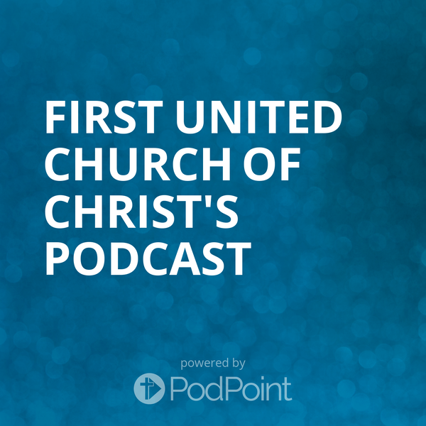 Artwork for First United Church of Christ Sermons
