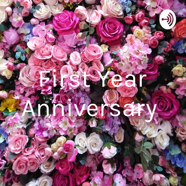 Artwork for First Year Anniversary