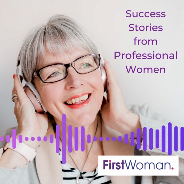 Artwork for FirstWoman Success Stories from Professional Women