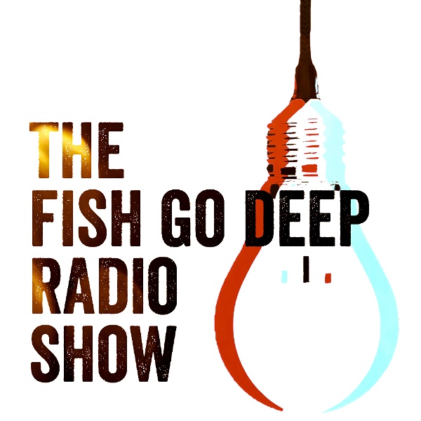 Artwork for Fish Go Deep Podcast