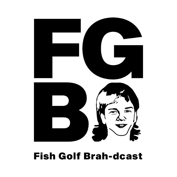Artwork for Fish Golf Brah-dcast