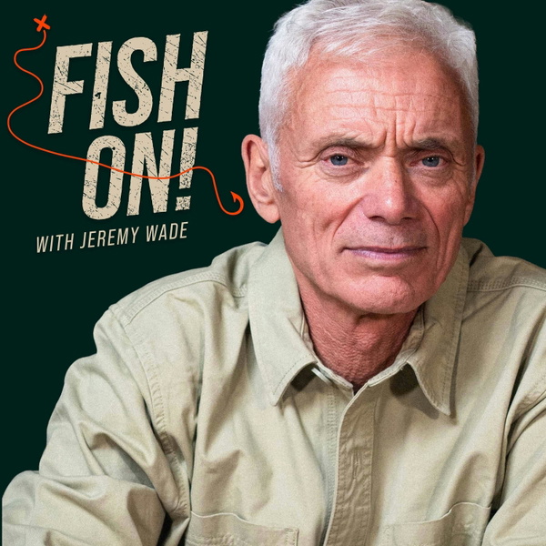 Artwork for Fish On! With Jeremy Wade