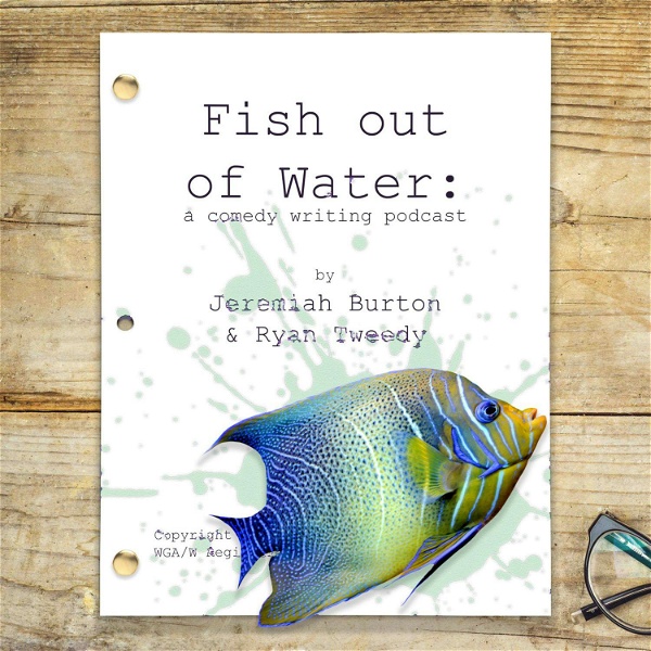 Artwork for Fish Out Of Water: A Sketch Writing Podcast