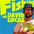 Fishing with David Lucas