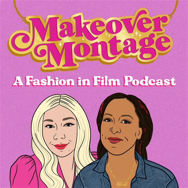 Artwork for Makeover Montage: A Fashion in Film Podcast