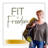 Fit is Freedom with Kelly Howard