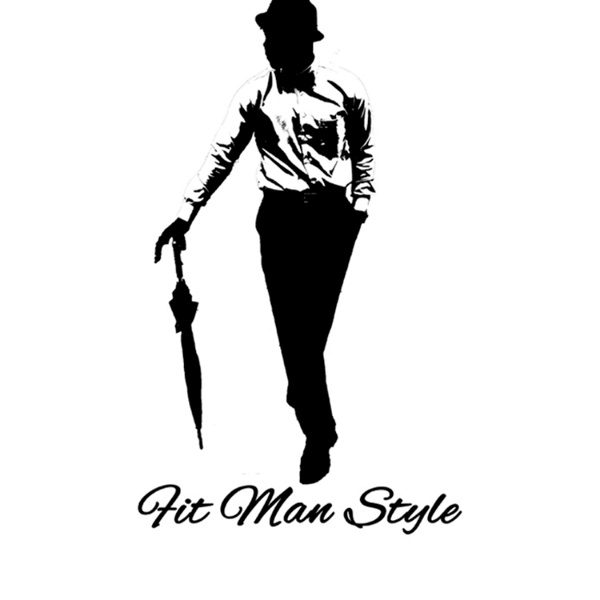 Artwork for Fit Man Style Podcast