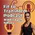 Fit to Transform Podcast with Coach Nikias