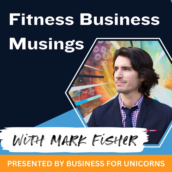 Artwork for Fitness Business Musings