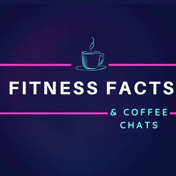 Artwork for Fitness facts and coffee chats