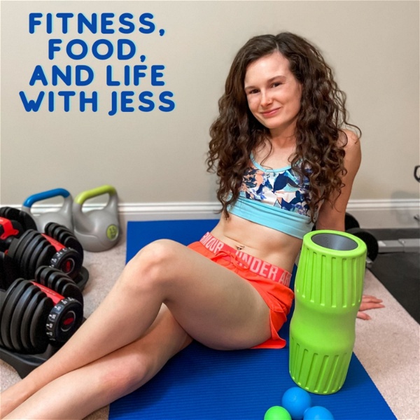 Artwork for Fitness, Food and Life with Jess