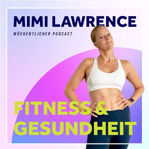 Artwork for Fitness & Gesundheit mit Mimi Lawrence für Frau ab 40