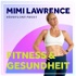 Fitness & Gesundheit mit Mimi Lawrence: Tipps rund ums Abnehme, Ernährung & Wohlbefinden speziell für Frauen ab 40