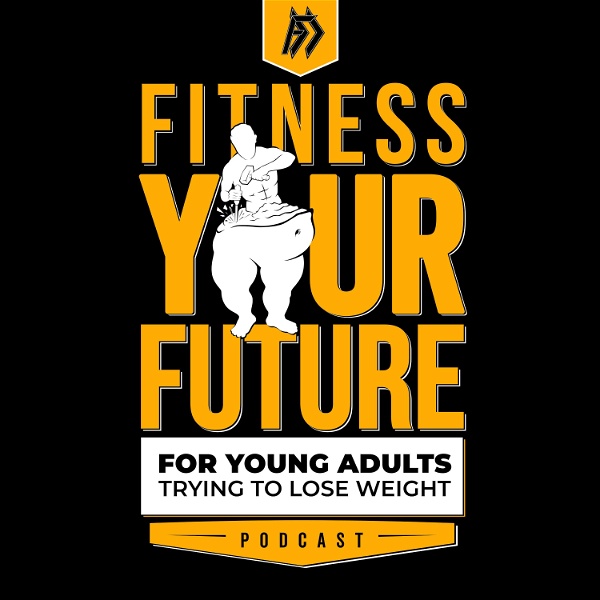 Artwork for Fitness Your Future: For Young Adults Trying to Lose Weight