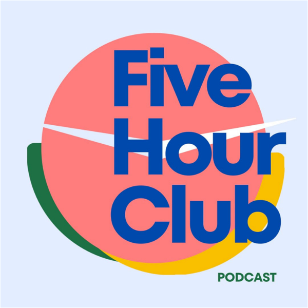 Artwork for Five Hour Club Podcast