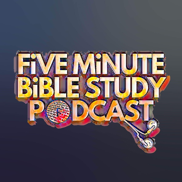 Artwork for Five Minute Bible Study Podcast
