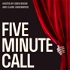 Five Minute Call