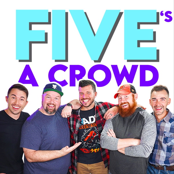 Artwork for Five's A Crowd Podcast