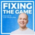 Fixing the Game Podcast by Luke