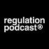 Regulation Podcast