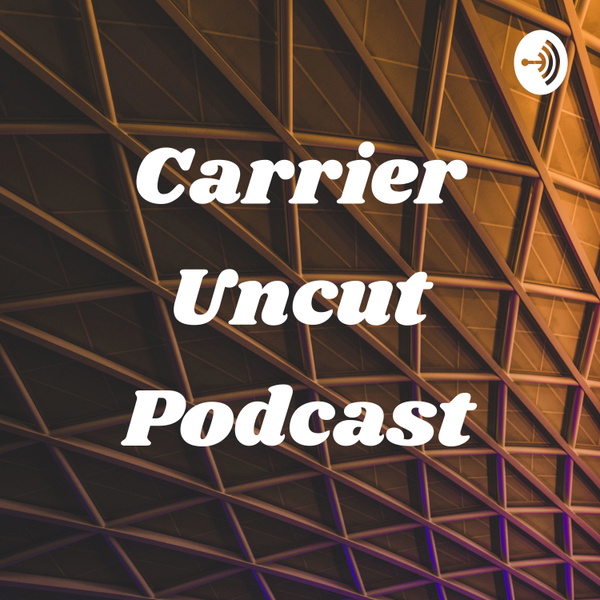 Artwork for Carrier Uncut Podcast