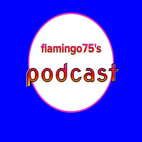 Artwork for flamingo75 's podcast