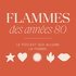 Flammes des années 80. Le podcast qui allume la femme.