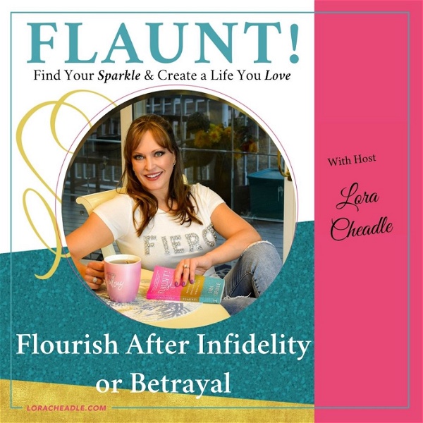 Artwork for FLAUNT! Create a Life You Love After Infidelity or Betrayal