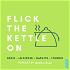 Flick the Kettle On - with igrain