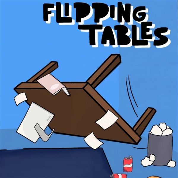 Artwork for Flipping Tables Podcast