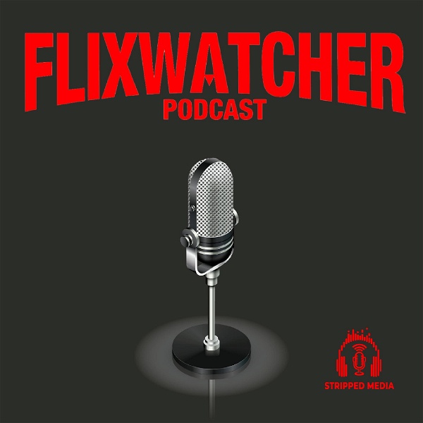 Artwork for Flixwatcher: A Netflix Film Review Podcast