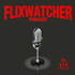 Flixwatcher: A Netflix Film Review Podcast