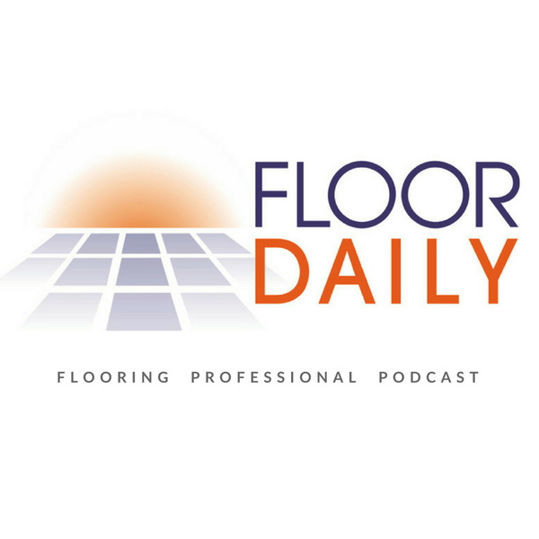 Artwork for Floor Daily Flooring Professional Podcast