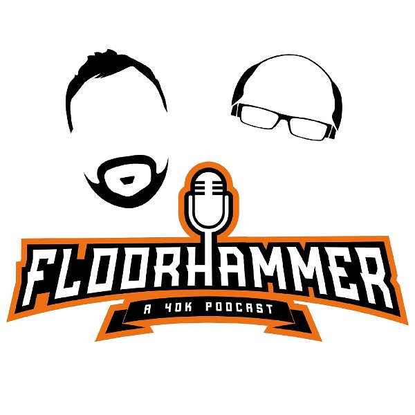 Artwork for Floorhammer – A Warhammer 40k Podcast