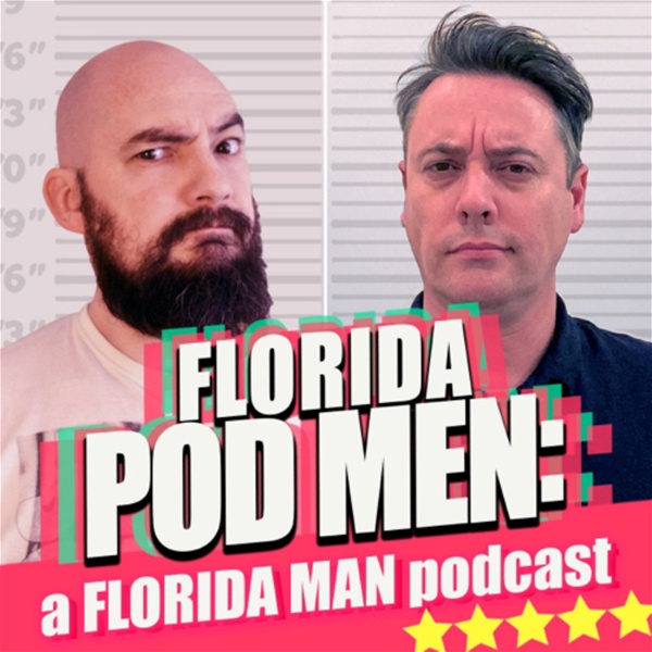 Artwork for Florida Pod Men: A Florida Man Podcast