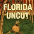 Florida Uncut