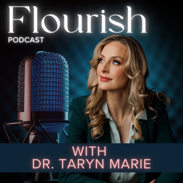 Artwork for Flourish: With Dr. Taryn Marie