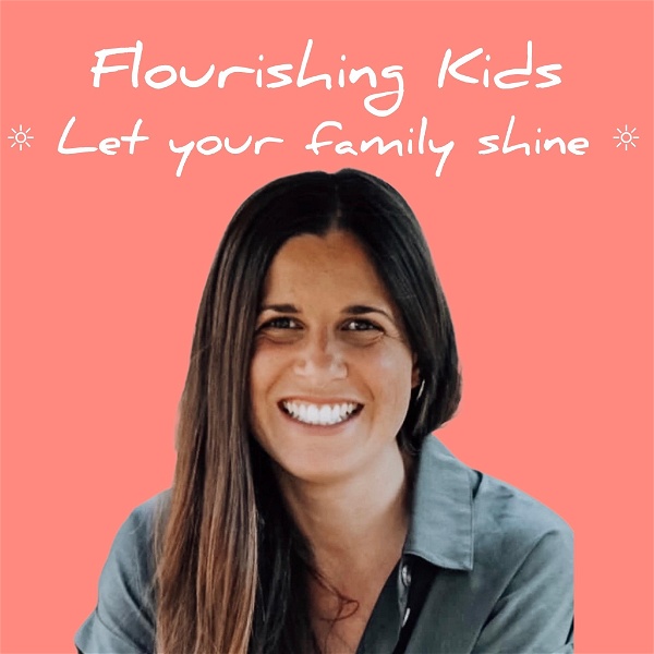 Artwork for Flourishing Kids / Erziehung mit Leichtigkeit / Resilienz für dich & dein Kind