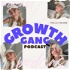 GROWTH GANG Podcast