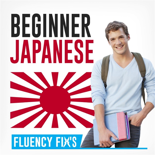 Artwork for Fluency Fix's Beginner Japanese