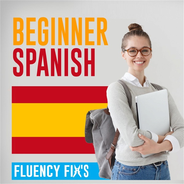 Artwork for Fluency Fix's Beginner Spanish