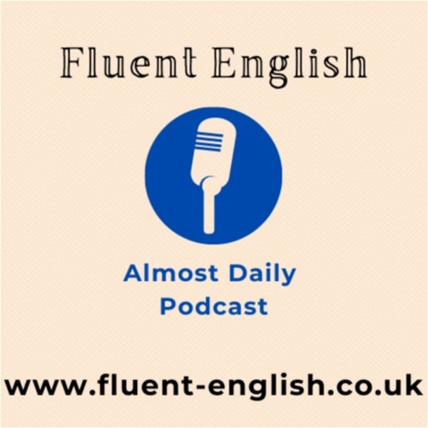Artwork for Fluent English Almost Daily Podcast