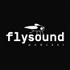 Flysound Podcast
