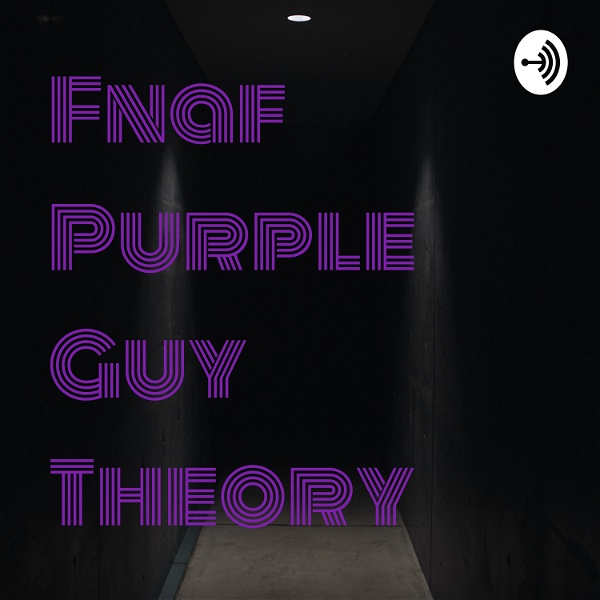Artwork for Fnaf Purple Guy Theory